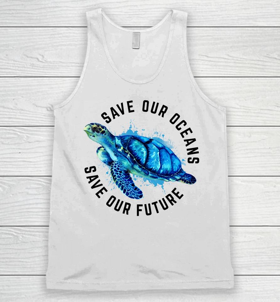 Save Our Oceans Sea Turtle Earth Day Unisex Tank Top
