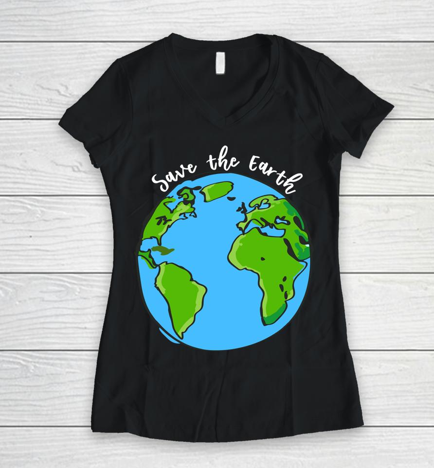 Save Our Planet Earth Day Women V-Neck T-Shirt