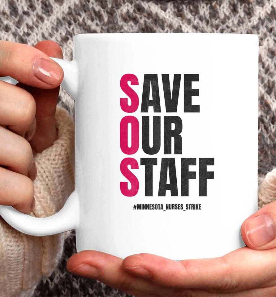 Save Our Staff Mna Minnesota Nurses Strike Support Coffee Mug