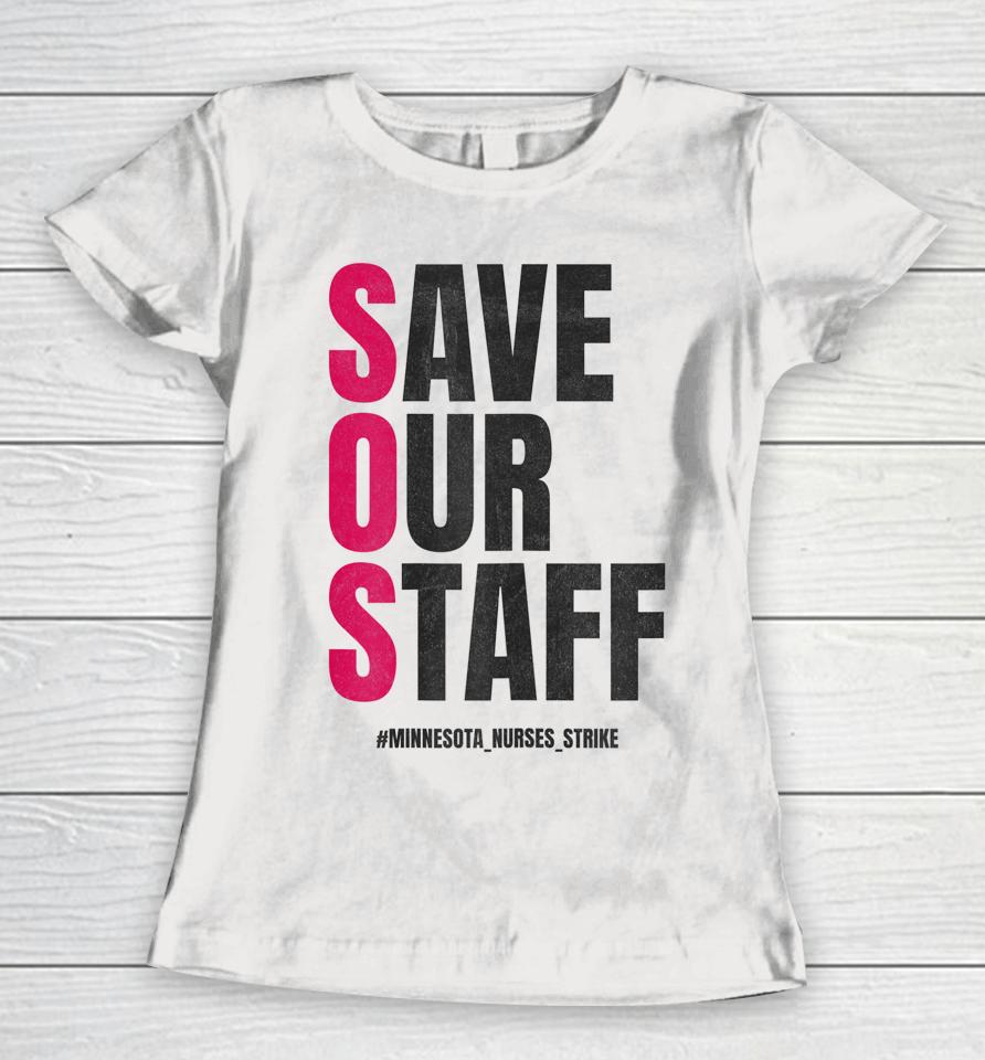 Save Our Staff Mna Minnesota Nurses Strike Support Women T-Shirt