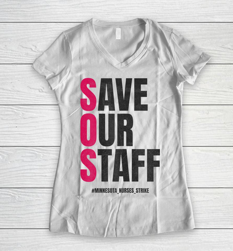 Save Our Staff Mna Minnesota Nurses Strike Support Women V-Neck T-Shirt