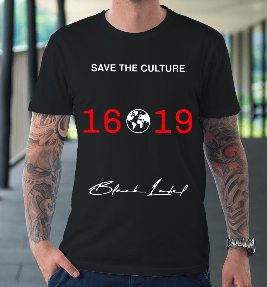 Save The Culture 1619 Premium T-Shirt