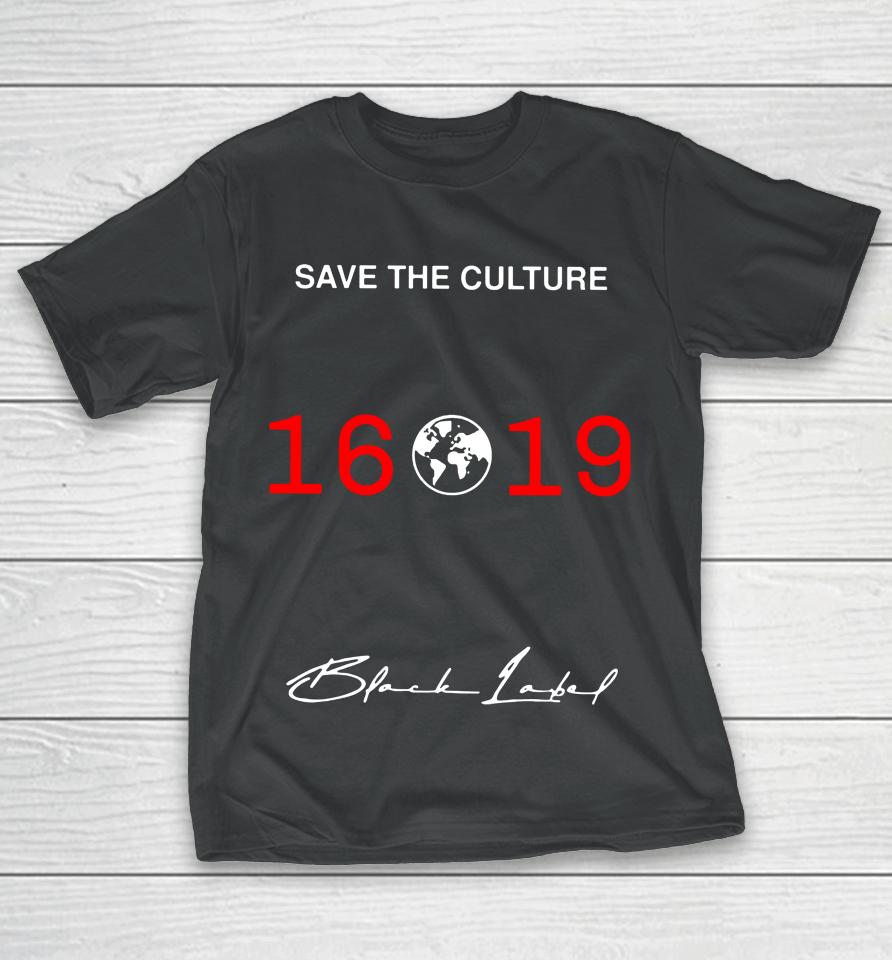 Save The Culture 1619 T-Shirt