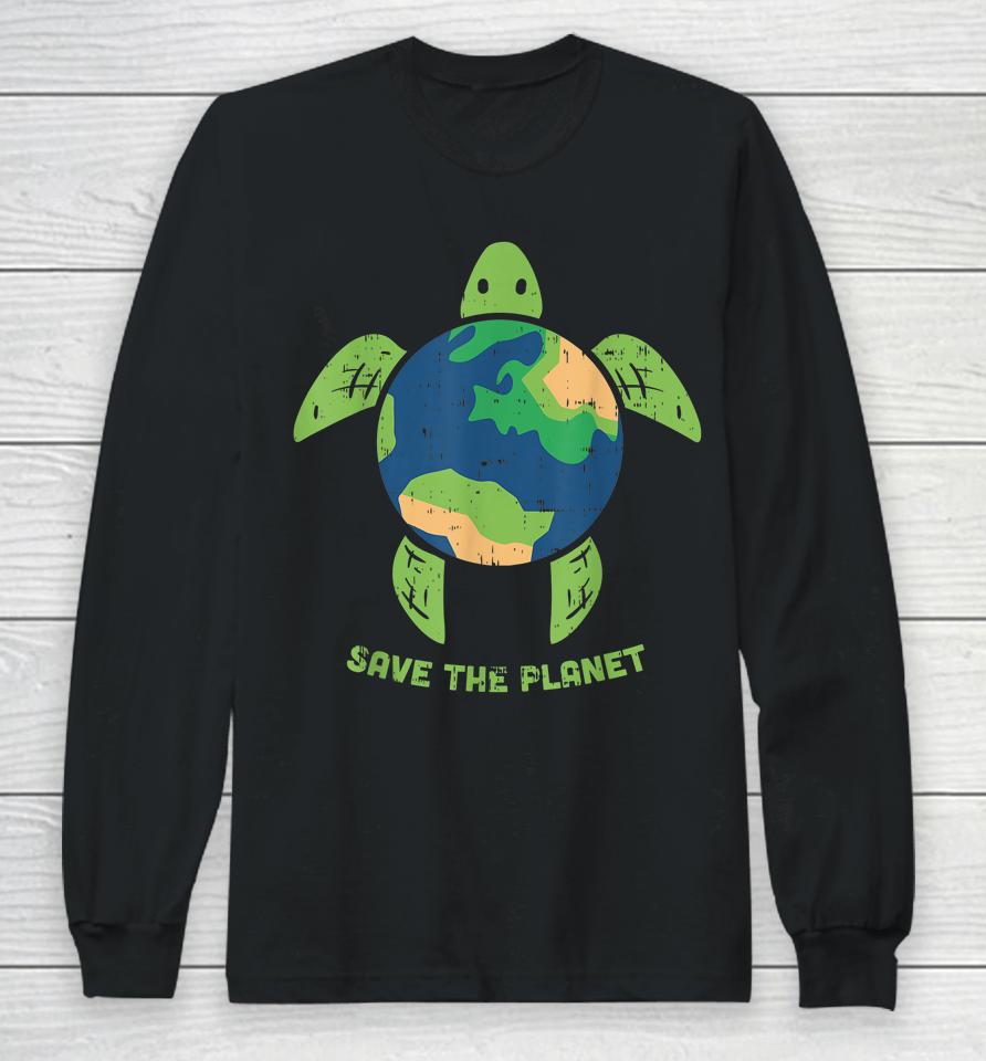 Save The Planet Turtle Earth Day Long Sleeve T-Shirt