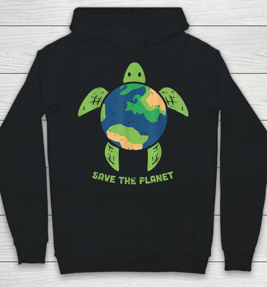 Save The Planet Turtle Earth Day Hoodie