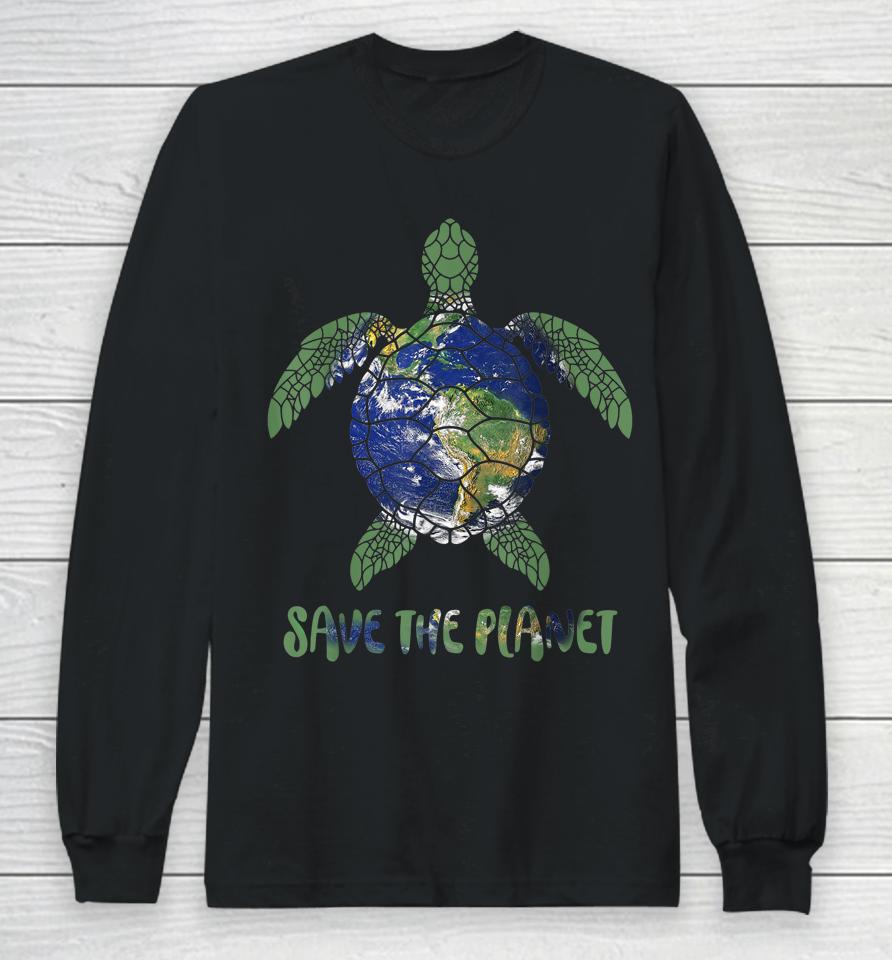 Save The Planet World Earth Day Environmental Long Sleeve T-Shirt
