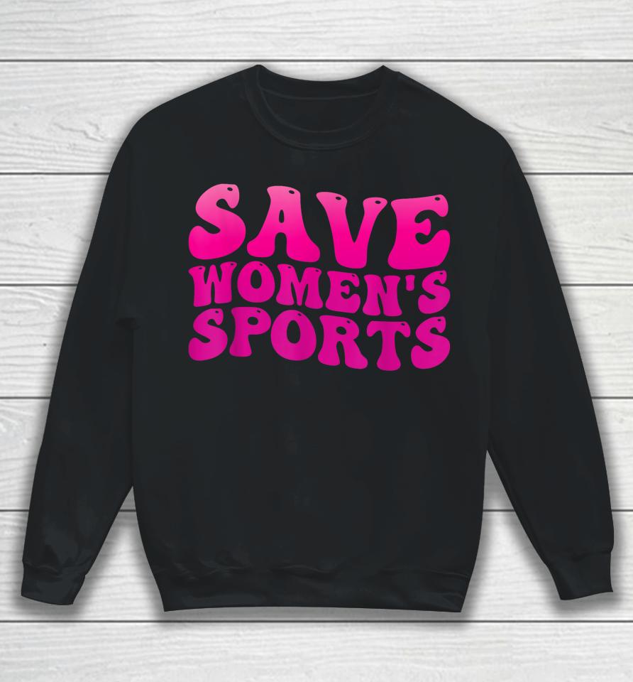 Save Women's Sports Act Protectwomenssports Support Groovy Sweatshirt