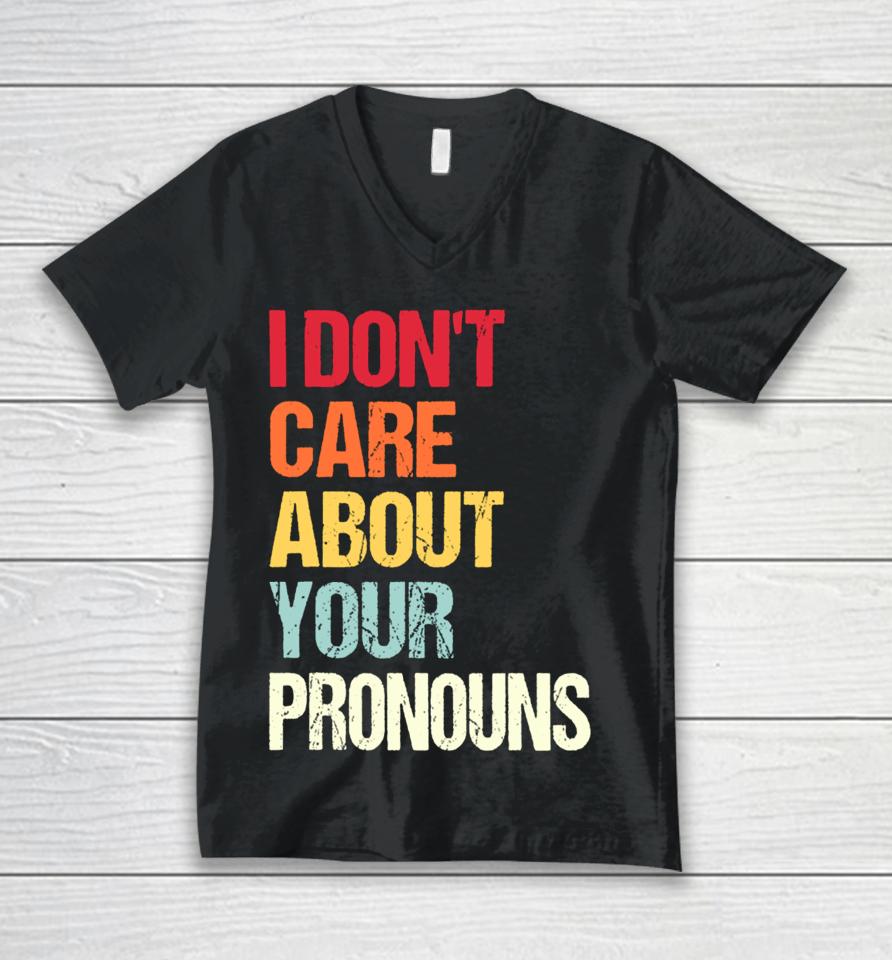 Savethetomboys I Don't Care About Your Pronouns Unisex V-Neck T-Shirt