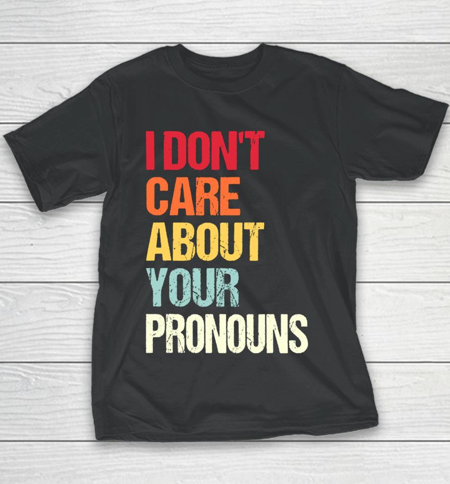 Savethetomboys I Don't Care About Your Pronouns Youth T-Shirt