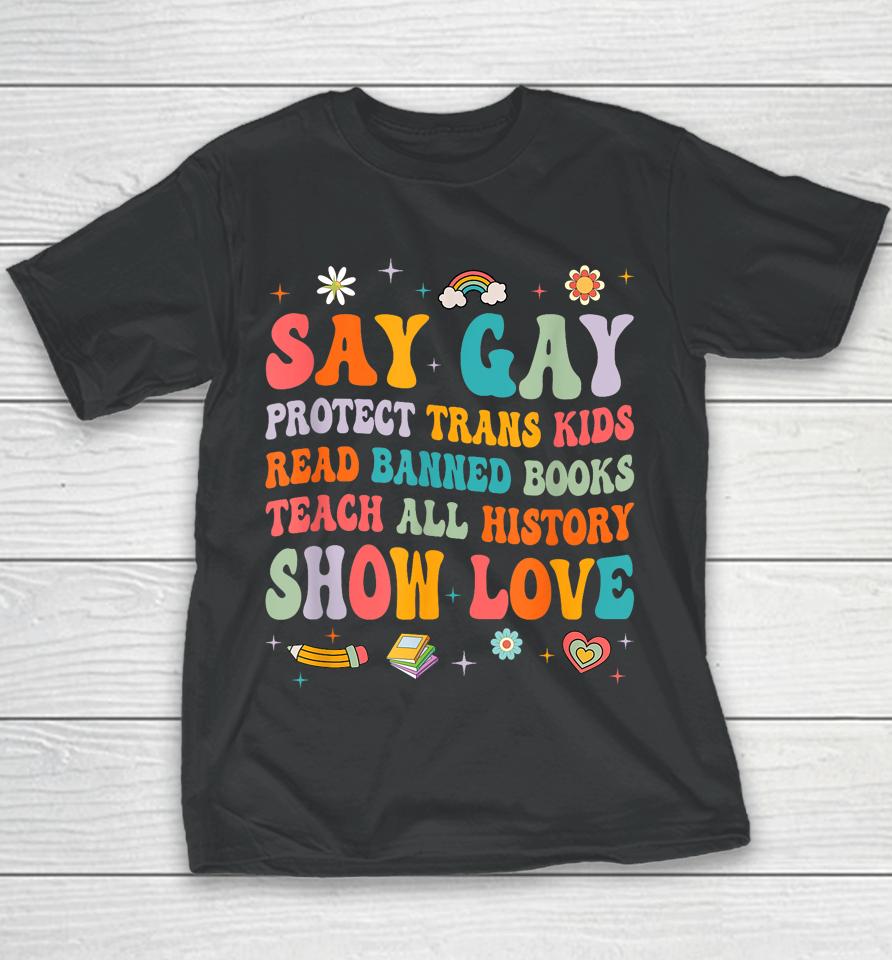 Say Gay Protect Trans Kids Read Banned Books Lgbt Groovy Youth T-Shirt