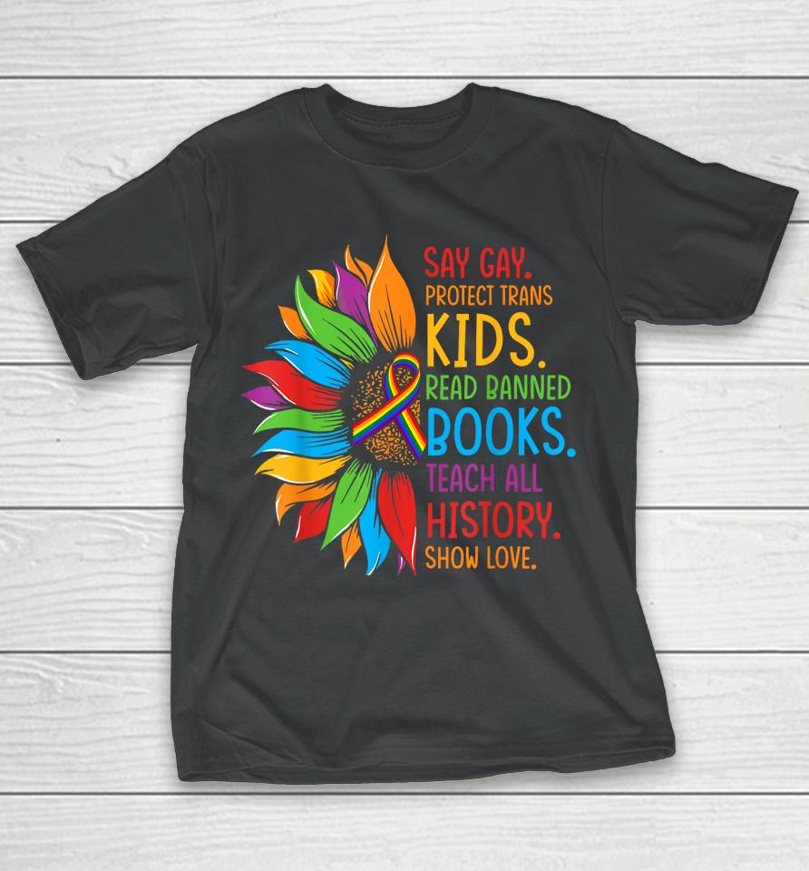 Say Gay Protect Trans Kids Read Banned Books Lgbt Pride T-Shirt