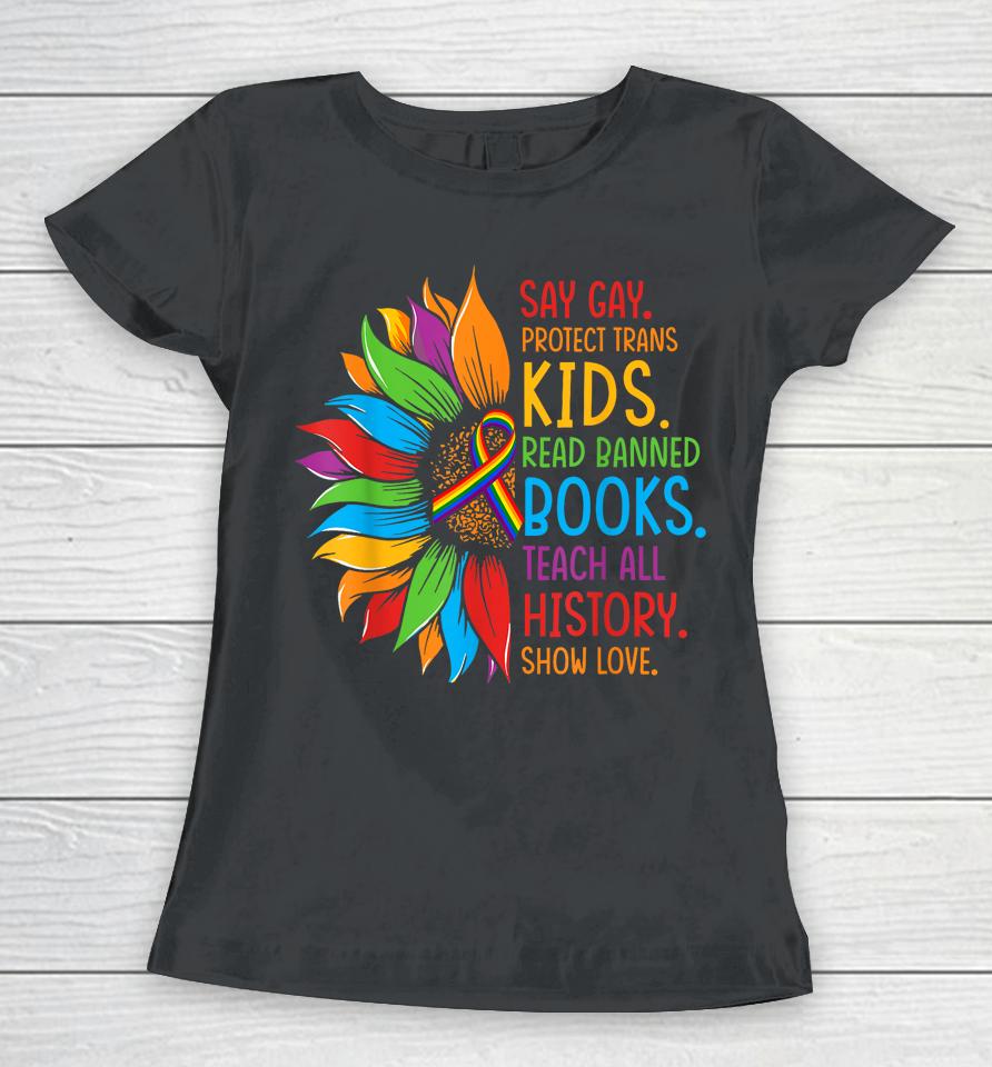 Say Gay Protect Trans Kids Read Banned Books Lgbt Pride Women T-Shirt