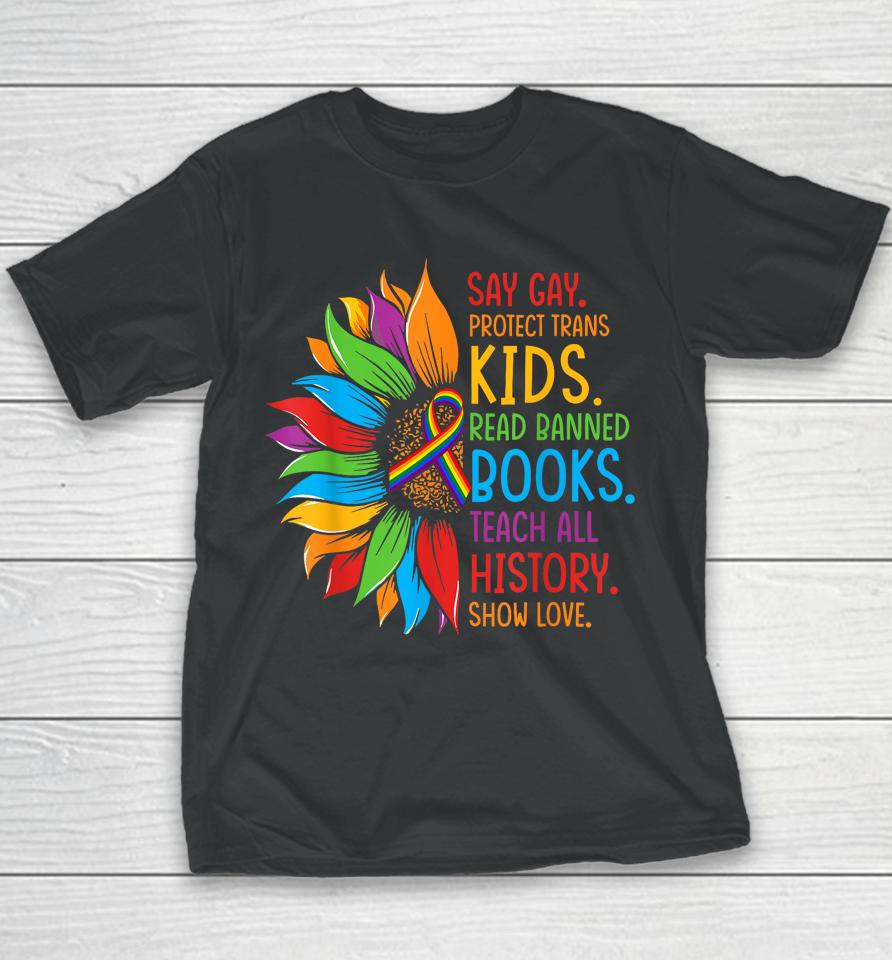 Say Gay Protect Trans Kids Read Banned Books Lgbt Pride Youth T-Shirt