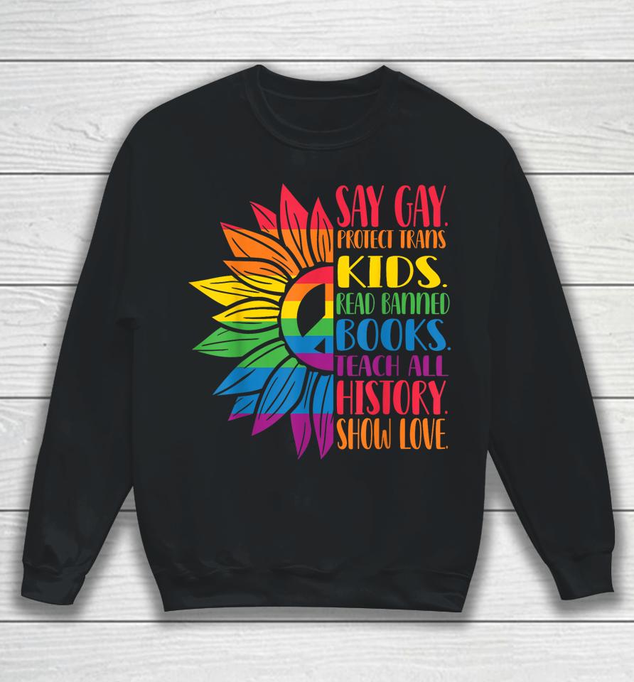Say Gay Protect Trans Kids Read Banned Books Pride Month Sweatshirt