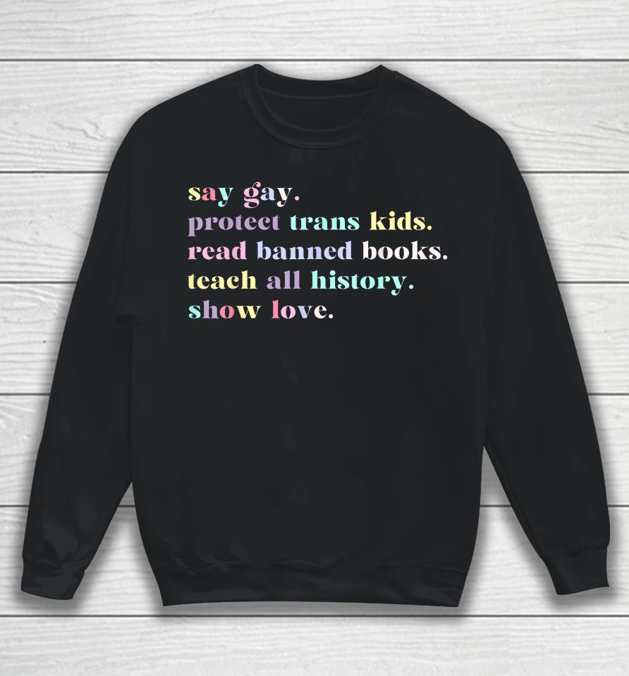 Say Gay Protect Trans Kids Read Banned Books Rainbow Sweatshirt