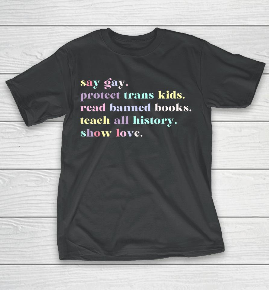 Say Gay Protect Trans Kids Read Banned Books Rainbow T-Shirt