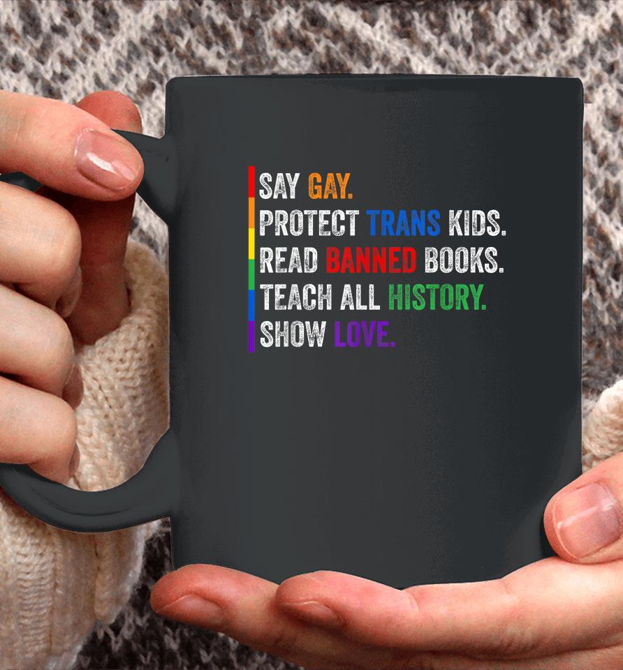 Say Gay Protect Trans Kids Read Banned Books Coffee Mug