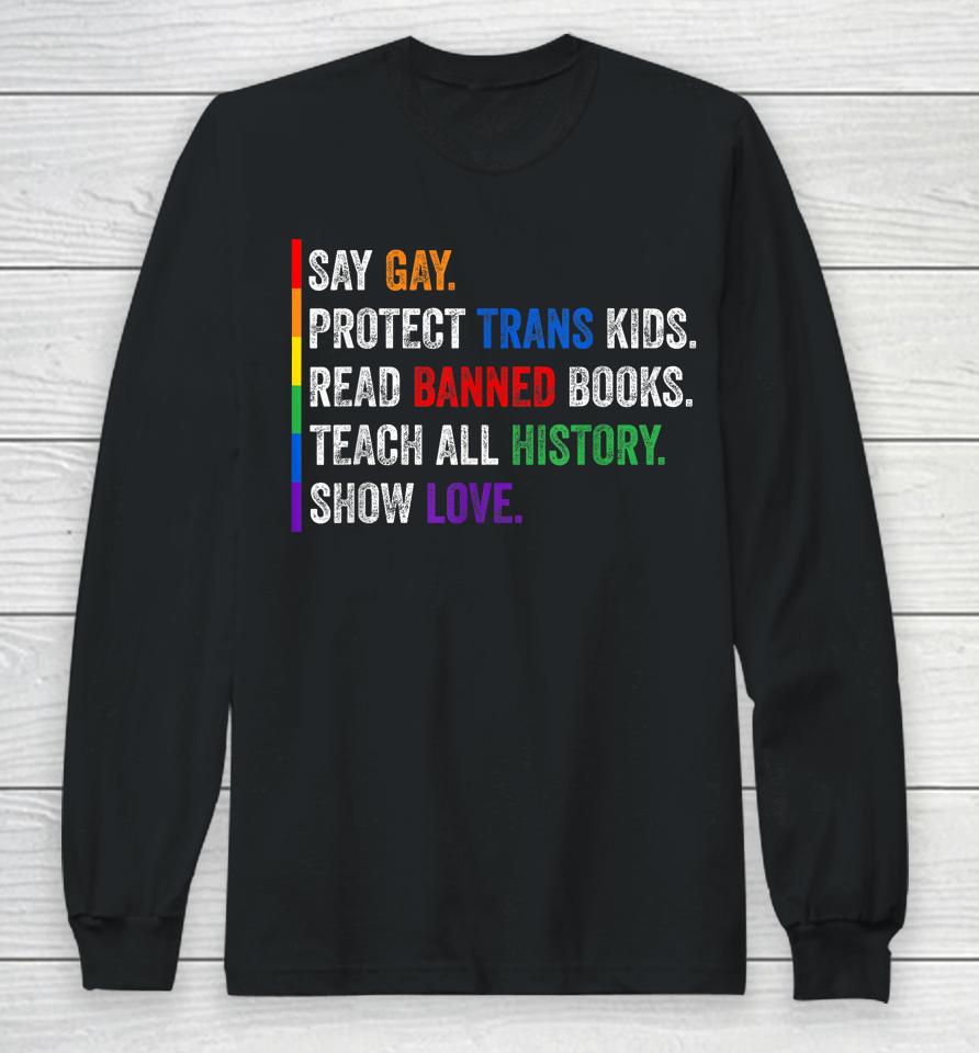 Say Gay Protect Trans Kids Read Banned Books Long Sleeve T-Shirt