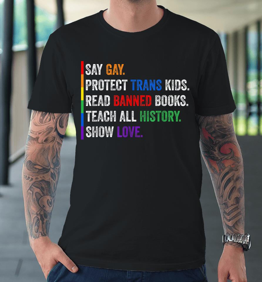Say Gay Protect Trans Kids Read Banned Books Premium T-Shirt