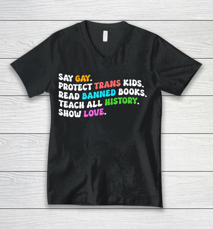 Say Gay Protect Trans Kids Read Banned Books Show Love Funny Unisex V-Neck T-Shirt
