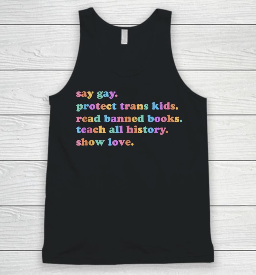 Say Gay Protect Trans Kids Read Banned Books Show Love Funny Unisex Tank Top