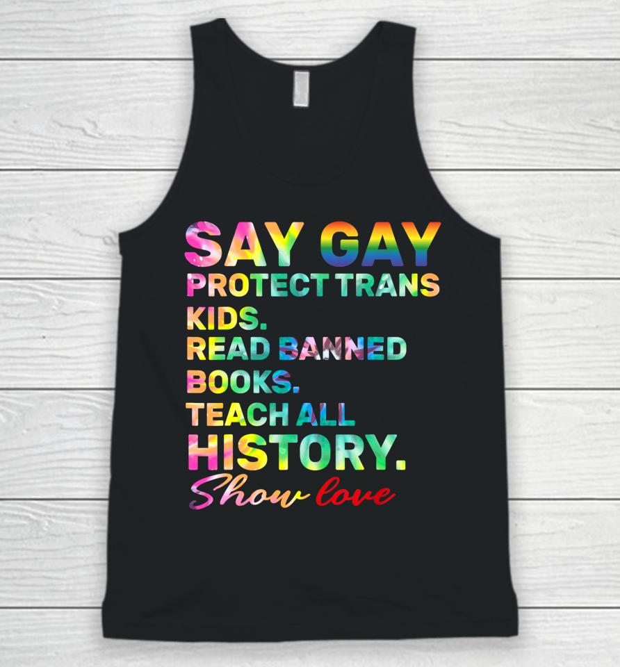 Say Gay Protect Trans Kids Read Banned Books Show Love Funny Unisex Tank Top