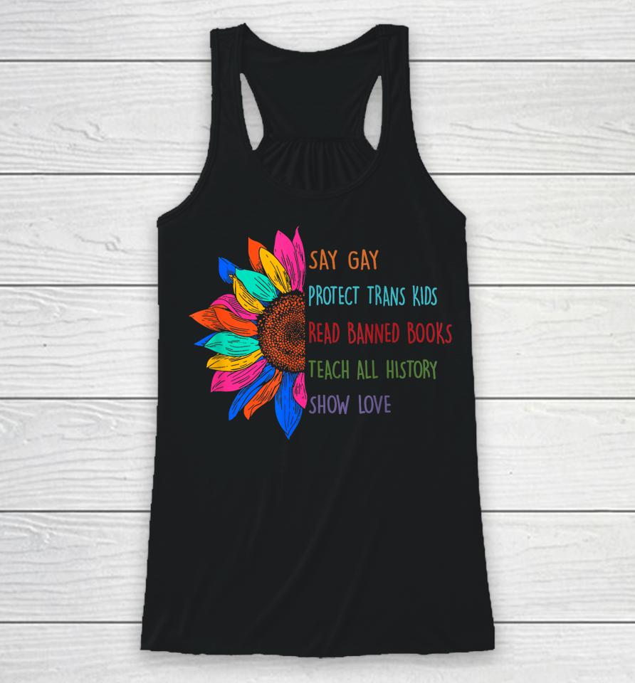 Say Gay Protect Trans Kids Read Banned Books Teach History Racerback Tank