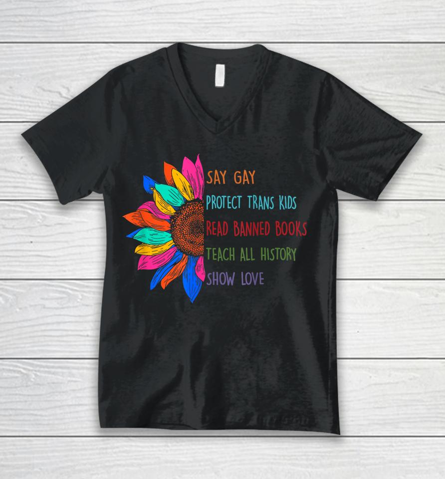 Say Gay Protect Trans Kids Read Banned Books Teach History Unisex V-Neck T-Shirt