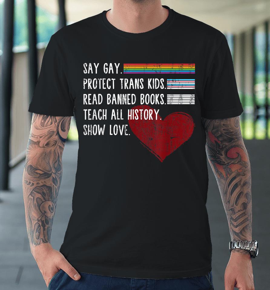 Say Gay Protect Trans Kids Read Banned Books Trust Science Premium T-Shirt