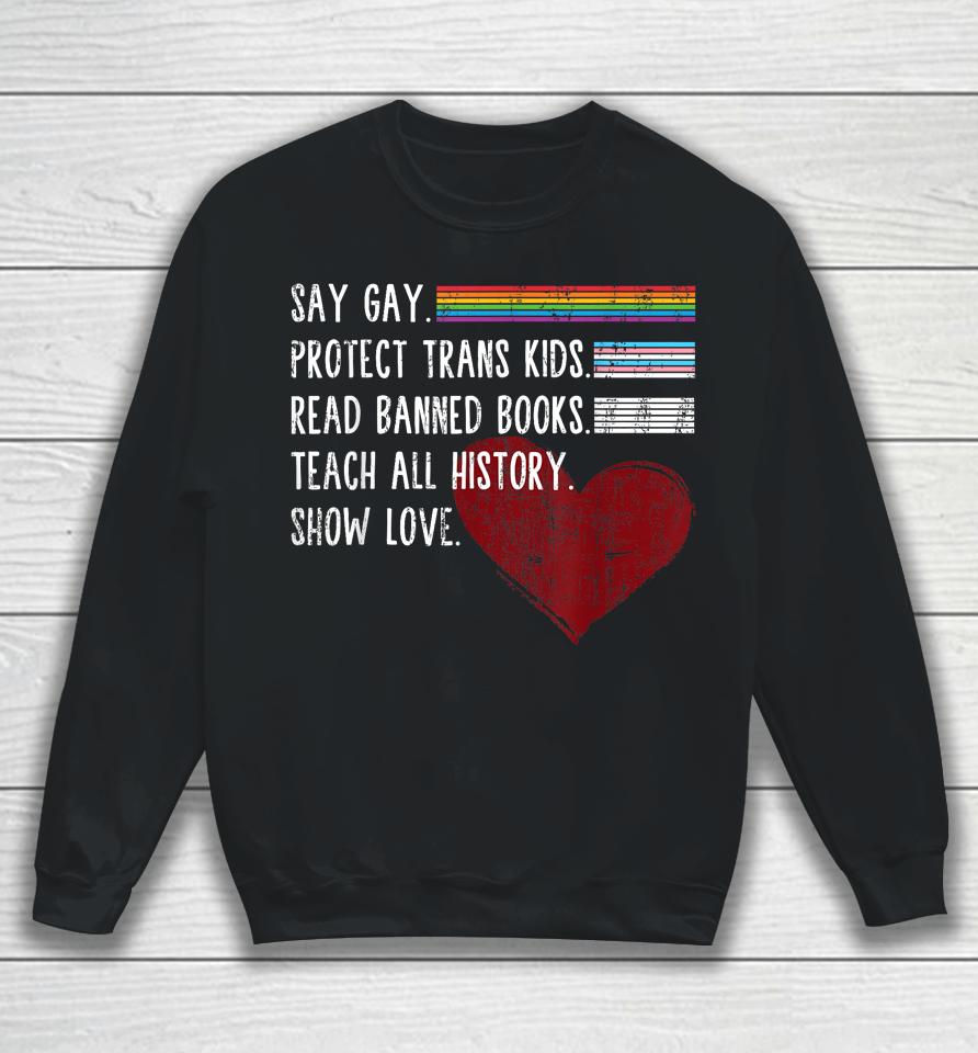 Say Gay Protect Trans Kids Read Banned Books Trust Science Sweatshirt