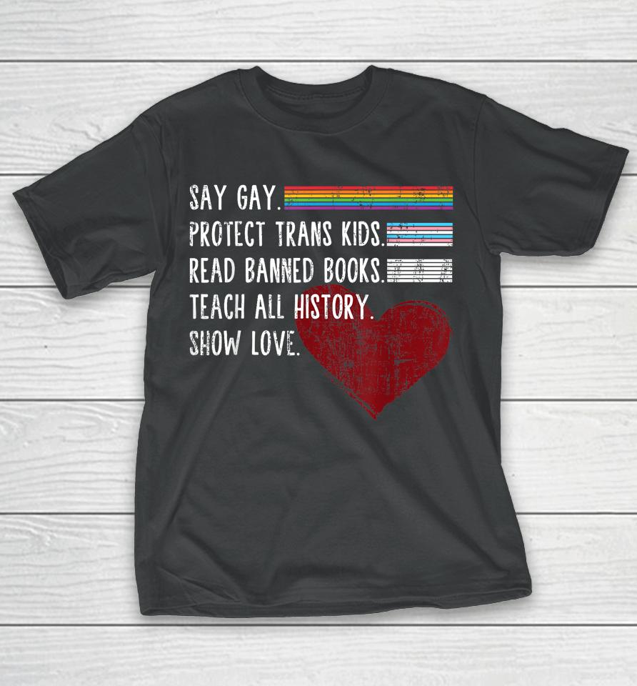 Say Gay Protect Trans Kids Read Banned Books Trust Science T-Shirt