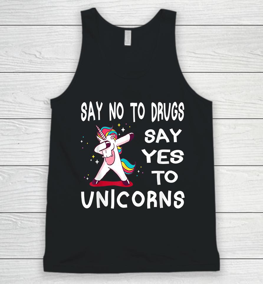 Say No To Drugs Say Yes To Unicorns Unisex Tank Top