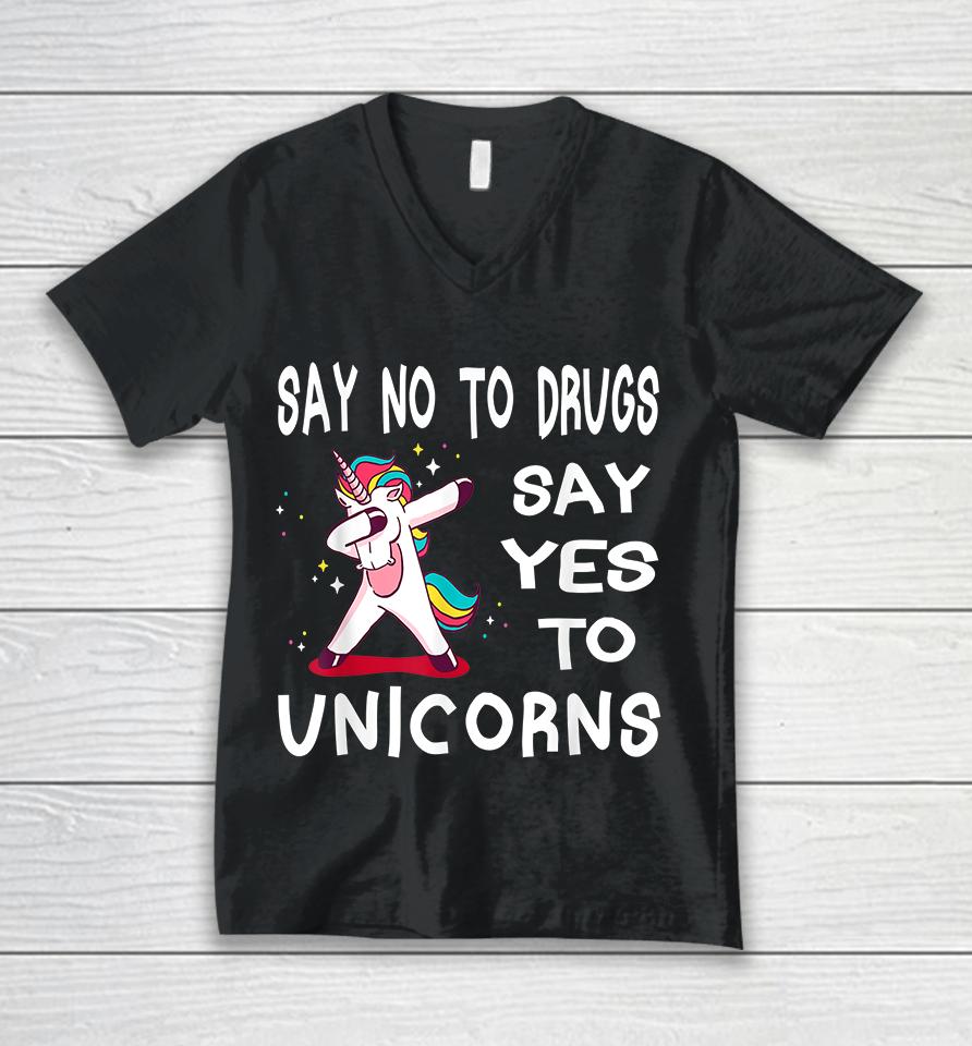 Say No To Drugs Say Yes To Unicorns Unisex V-Neck T-Shirt