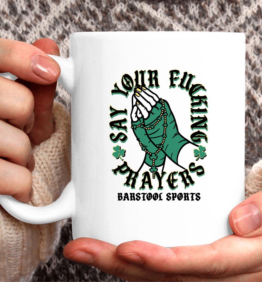 Say Your Fucking Prayers Barstool Sports Coffee Mug
