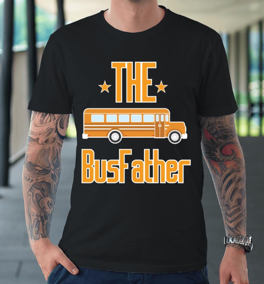 School Bus The Busfather Premium T-Shirt