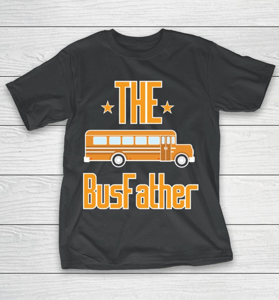 School Bus The Busfather T-Shirt