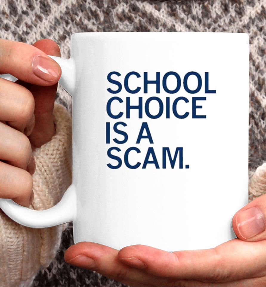 School Choice Is A Scam Coffee Mug