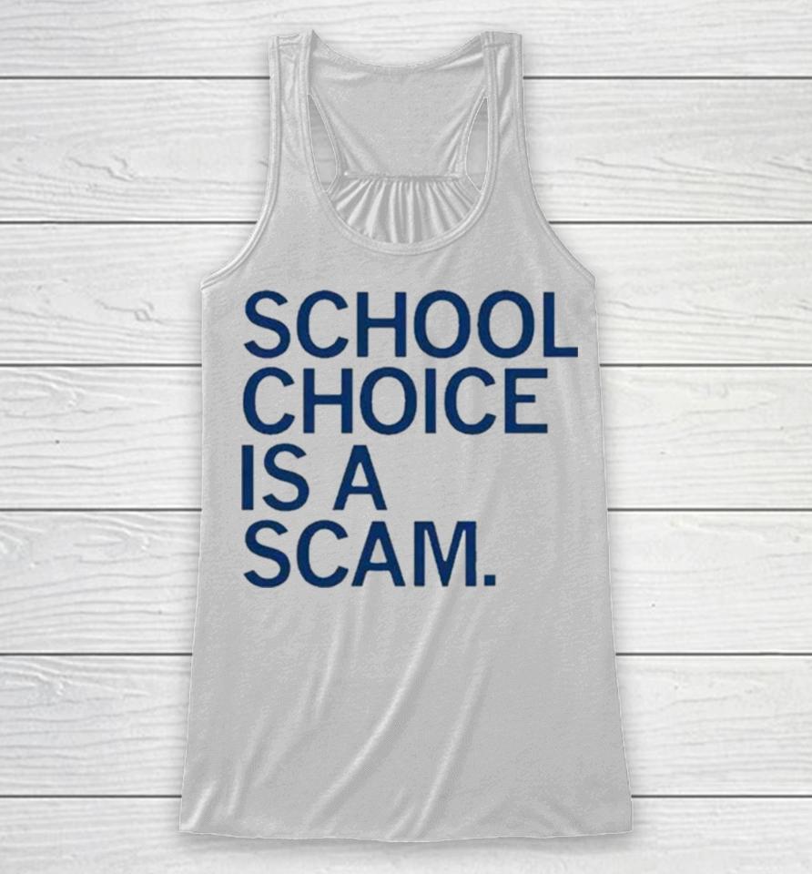 School Choice Is A Scam Racerback Tank