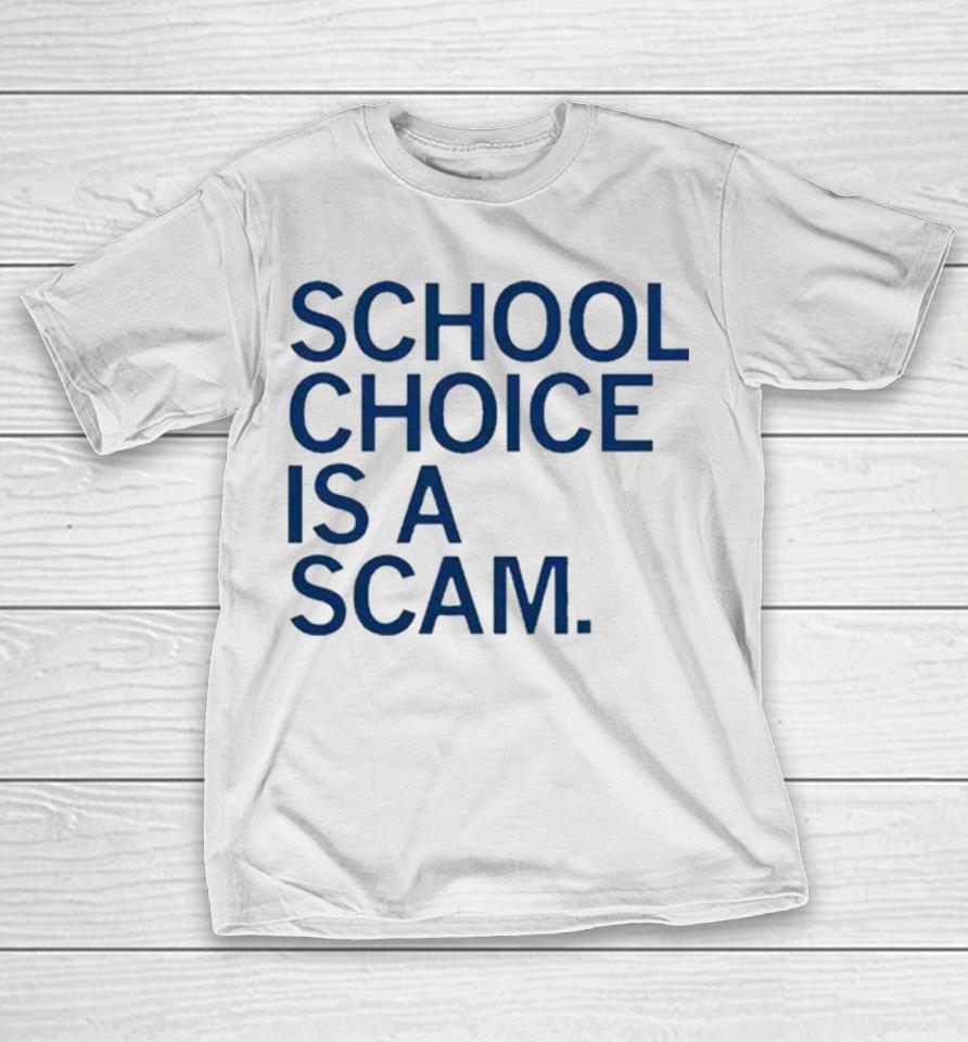 School Choice Is A Scam T-Shirt