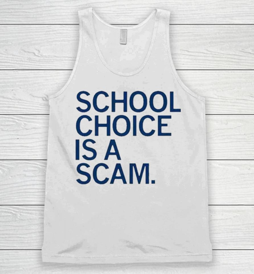 School Choice Is A Scam Unisex Tank Top
