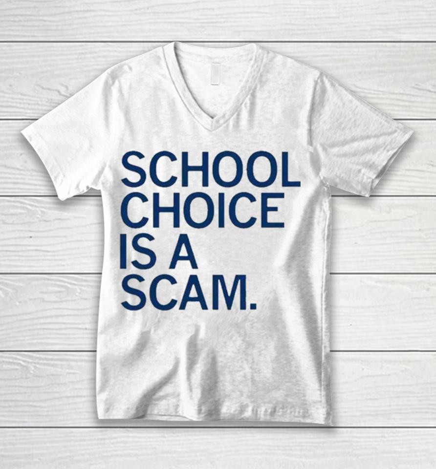 School Choice Is A Scam Unisex V-Neck T-Shirt