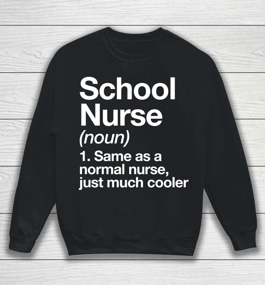 School Nurse Definition Funny Back To School First Day Sweatshirt