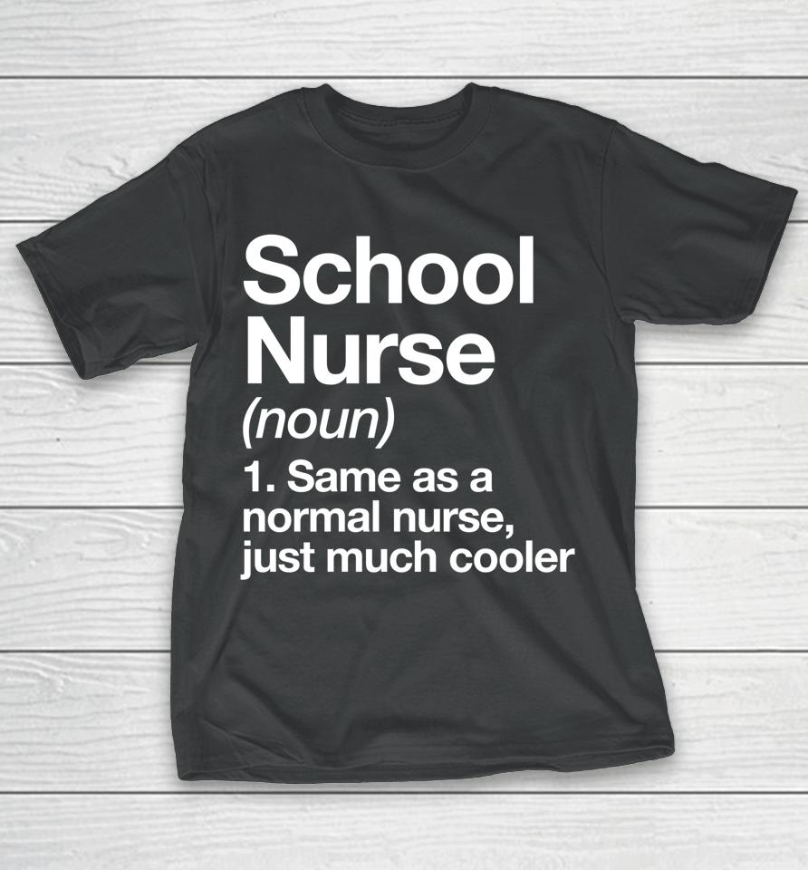School Nurse Definition Funny Back To School First Day T-Shirt