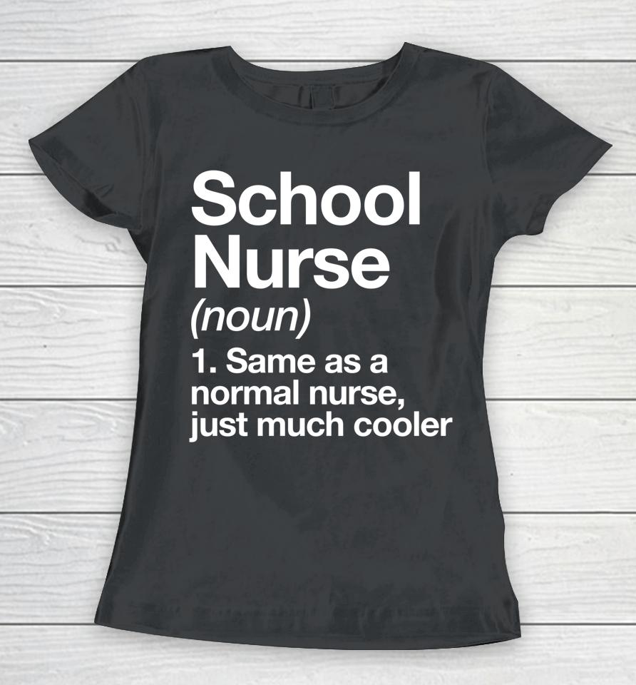 School Nurse Definition Funny Back To School First Day Women T-Shirt