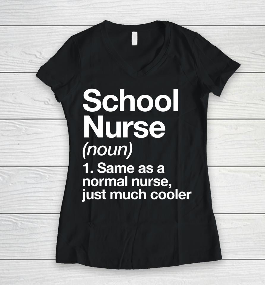 School Nurse Definition Funny Back To School First Day Women V-Neck T-Shirt