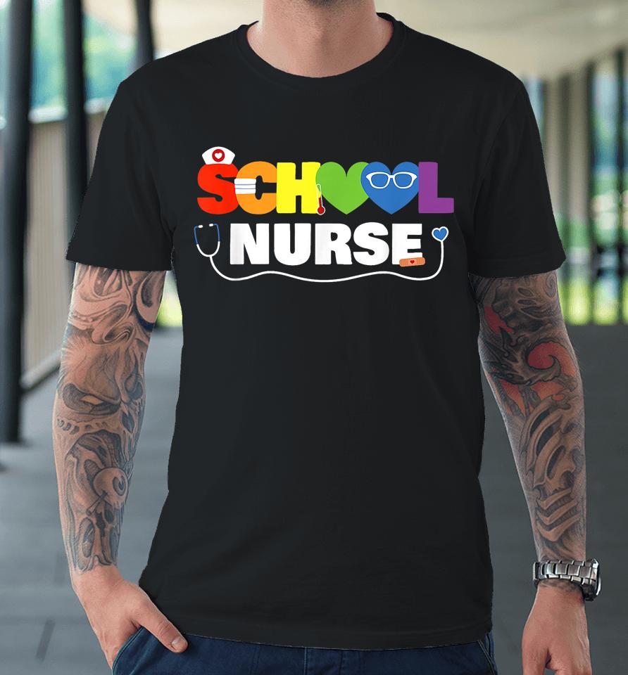 School Nurse Gift Registered Nurse Back To School Nursing Premium T-Shirt