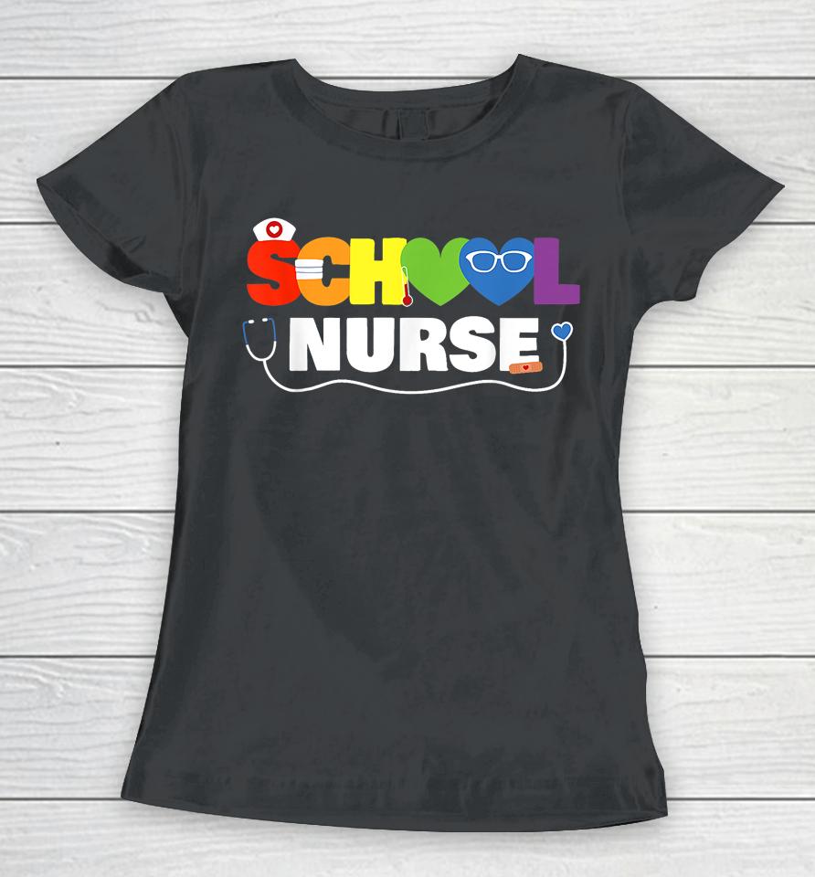 School Nurse Gift Registered Nurse Back To School Nursing Women T-Shirt