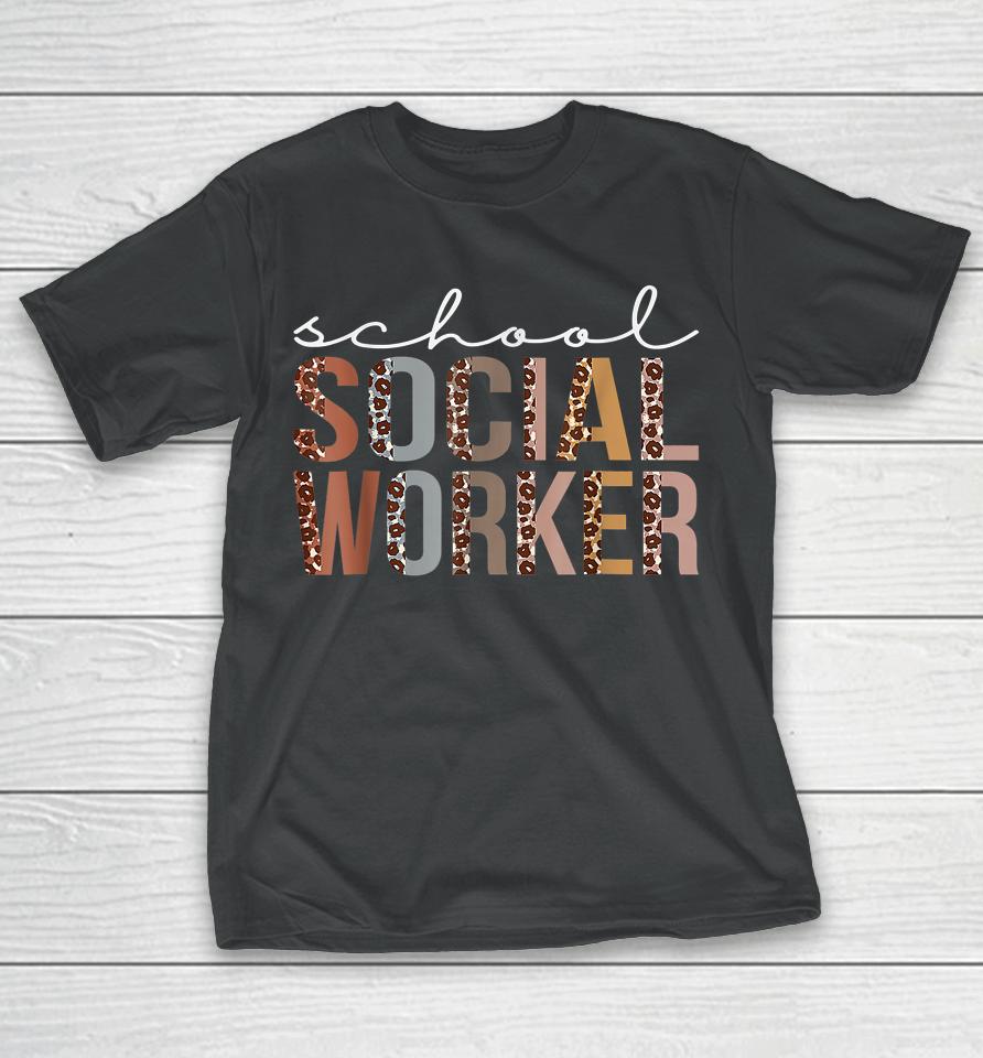School Social Worker Leopard Appreciation For Women For Work T-Shirt