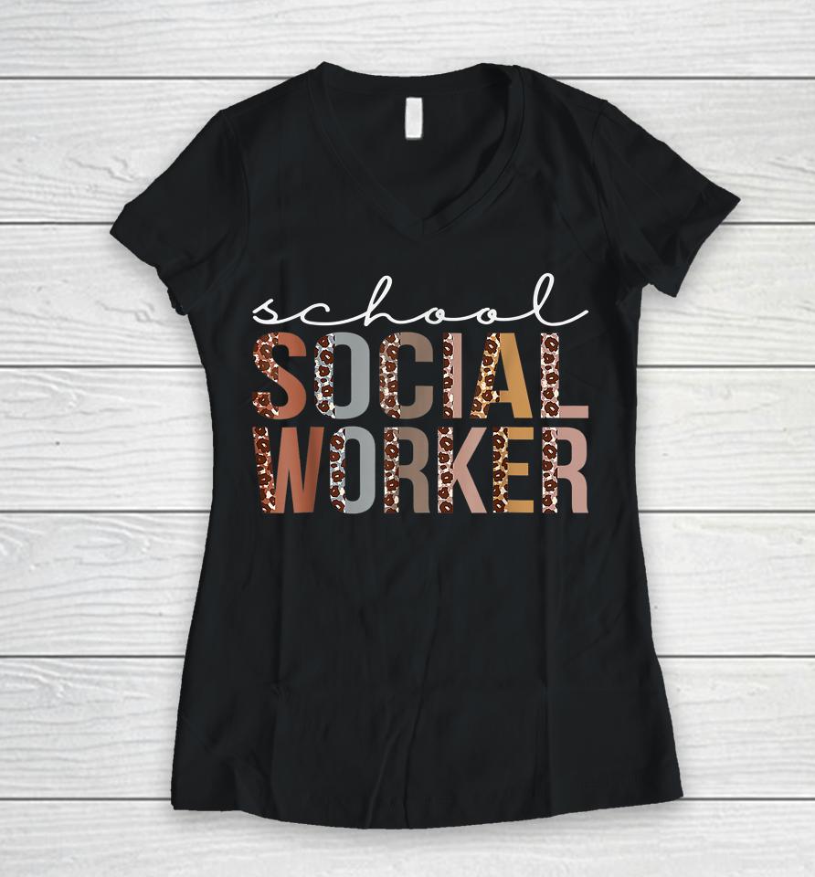 School Social Worker Leopard Appreciation For Women For Work Women V-Neck T-Shirt