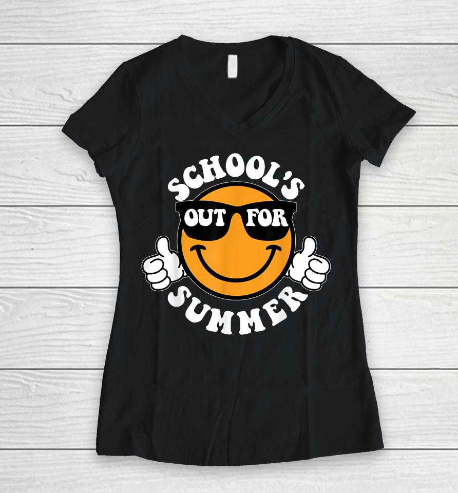 Schools Out For Summer Last Day Of School Smile Teacher Life Women V-Neck T-Shirt